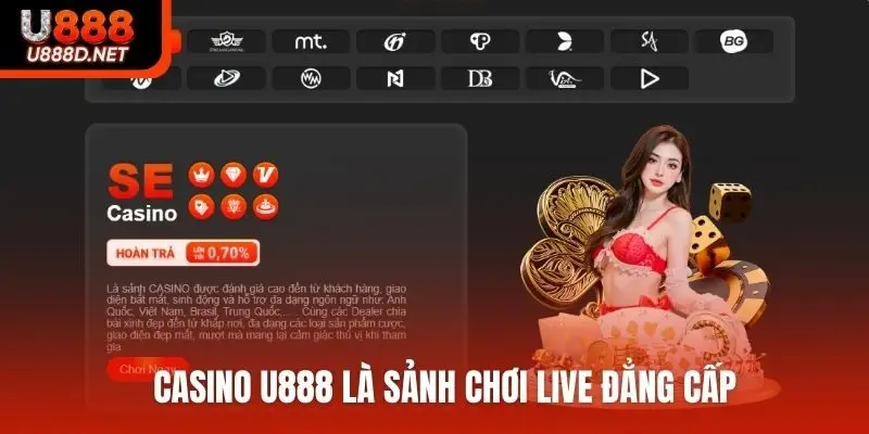 Casino U888 là sảnh chơi live đẳng cấp