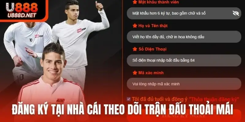 Đăng ký tại nhà cái theo dõi trận đấu thoải mái
