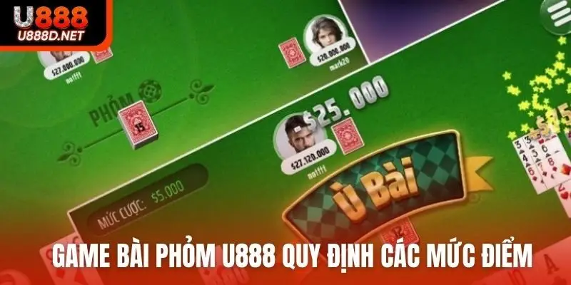 Game bài phỏm U888 quy định các mức điểm