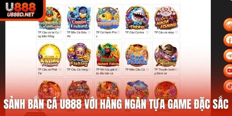 Sảnh bắn cá U888 với hàng ngàn tựa game đặc sắc