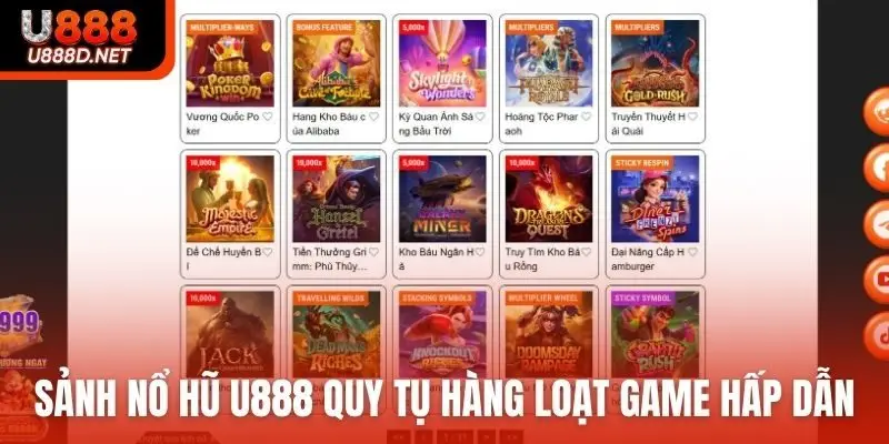 Sảnh nổ hũ U888 quy tụ hàng loạt game quay hũ hấp dẫn