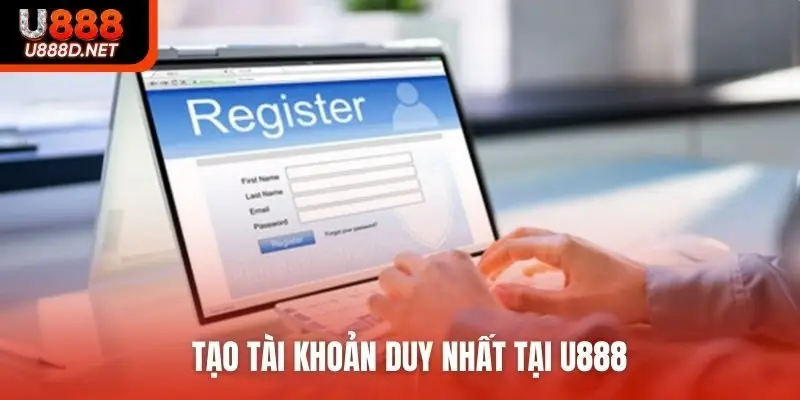 Tạo tài khoản duy nhất tại U888