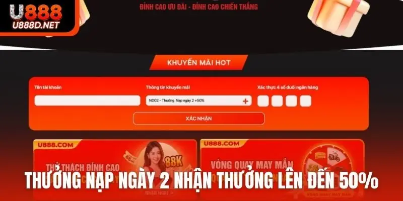 Thưởng nạp ngày 2 tại U888 nhận thưởng lên đến 50%