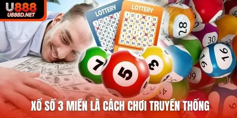Xổ số 3 miền là cách chơi truyền thống